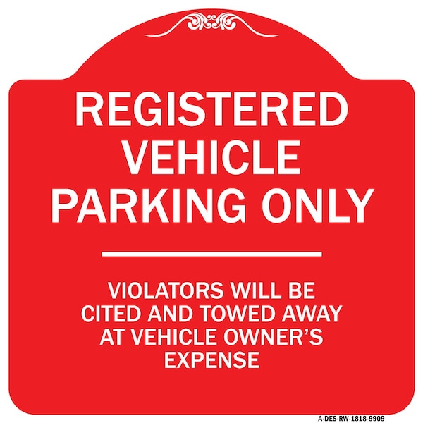 Registered Vehicle Parking Violators Cited & Towed Away Vehicle Own Alum, 18" x 18", RW-1818-9909